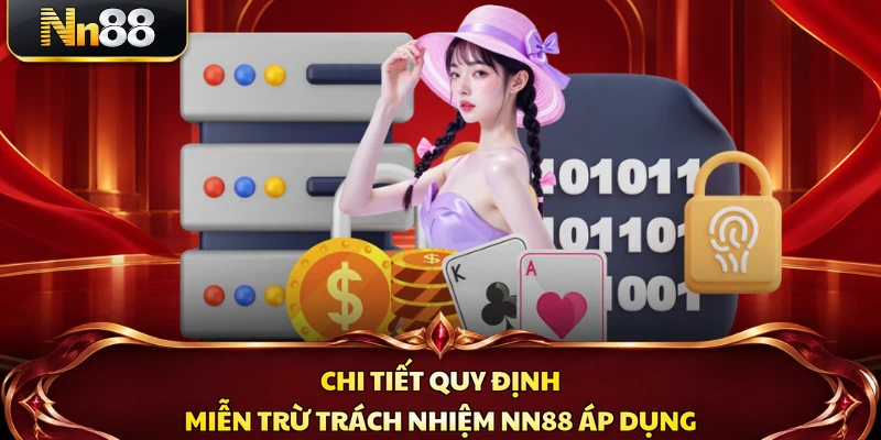 Chi tiết quy định miễn trừ trách nhiệm NN88 áp dụng