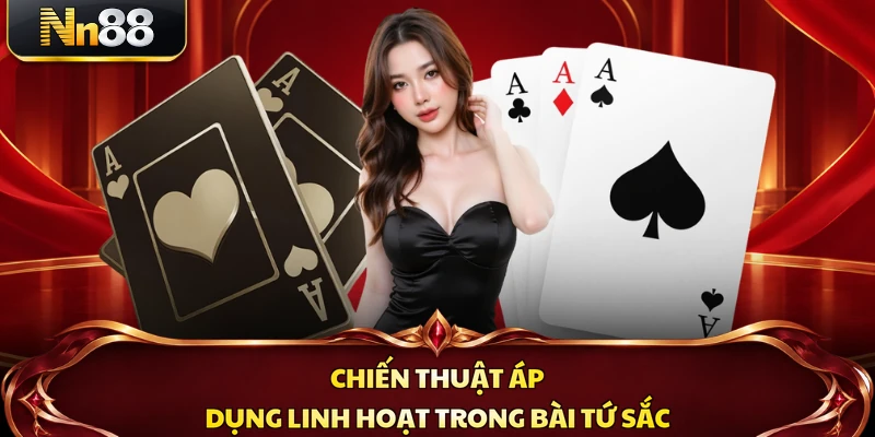 Chiến thuật áp dụng linh hoạt trong bài Tứ Sắc