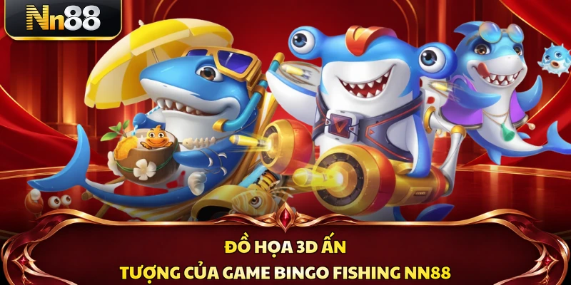 Đồ họa 3D ấn tượng của game Bingo Fishing NN88