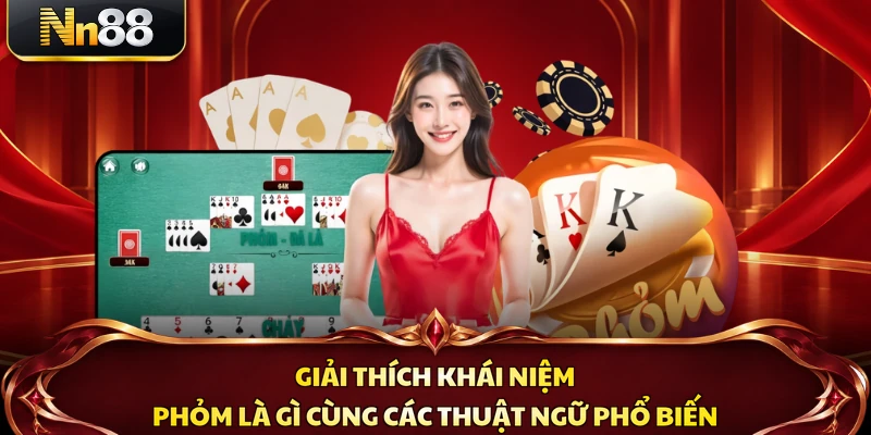 Giải thích khái niệm phỏm là gì cùng các thuật ngữ phổ biến