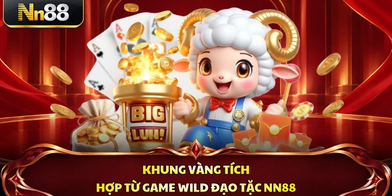 Khung vàng tích hợp từ game Wild Đạo Tặc NN88