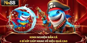 Kinh Nghiệm Bắn Cá - 4 Bí Kíp Giúp Mang Về Hiệu Quả Cao