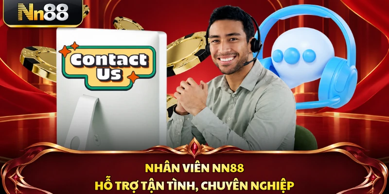 Nhân viên NN88 hỗ trợ tận tình, chuyên nghiệp
