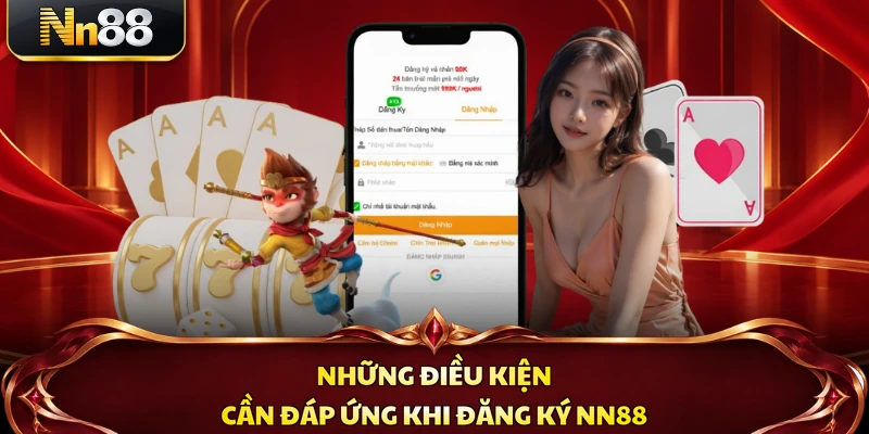 Những điều kiện cần đáp ứng khi đăng ký NN88