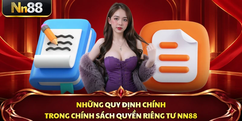 Những quy định chính trong chính sách quyền riêng tư NN88