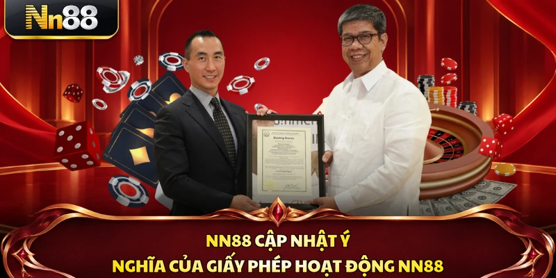 NN88 cập nhật ý nghĩa của giấy phép hoạt động NN88