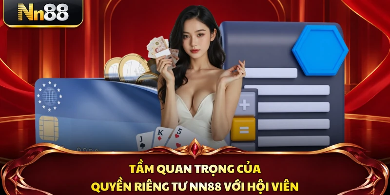 Tầm quan trọng của quyền riêng tư NN88 với hội viên