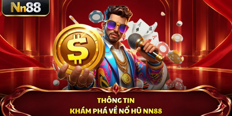 Thông tin khám phá về nổ hũ NN88